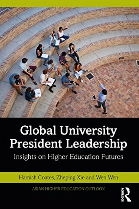 Global University President Leadership: Insights On Higher Education Futures-..