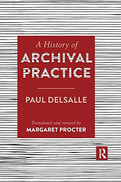 A History Of Archival Practice-..