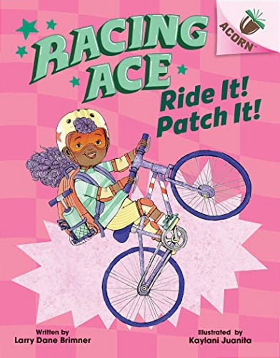 Ride It! Patch It!: An Acorn Book (Racing Ace #3)-..