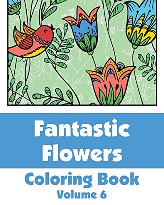 Fantastic Flowers Coloring Book (Volume 6)-..