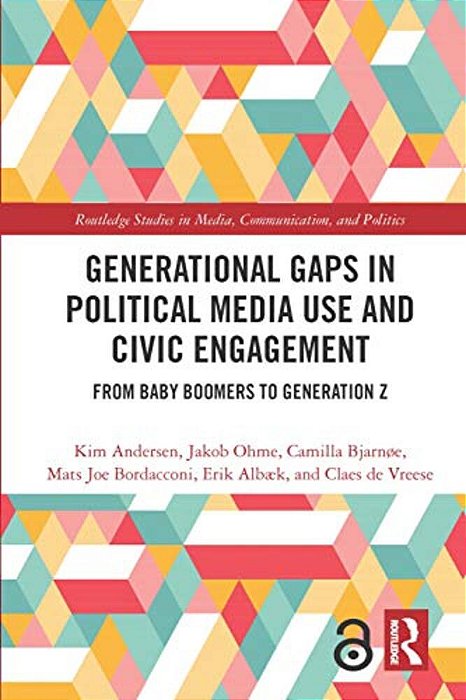 Generational Gaps In Political Media Use And Civic Engagement: From Baby Boomers To Generation Z-..