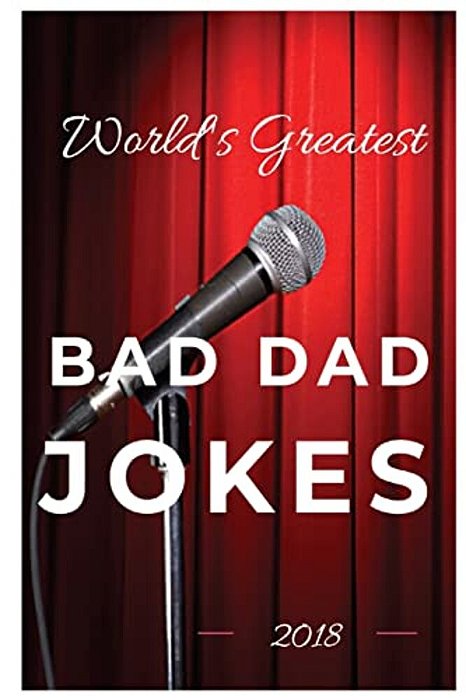 World's Greatest Bad Dad Jokes 2018-..