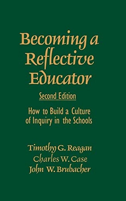 Becoming A Reflective Educator: How To Build A Culture Of Inquiry In The Schools-..
