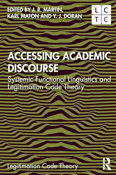 Accessing Academic Discourse: Systemic Functional Linguistics And Legitimation Code Theory-..