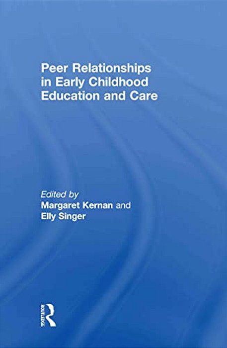 Peer Relationships In Early Childhood Education And Care-..