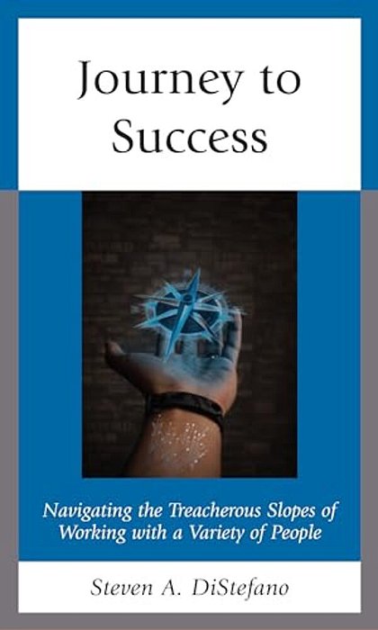 Journey To Success: Navigating The Treacherous Slopes Of Working With A Variety Of People-..