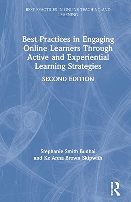 Best Practices In Engaging Online Learners Through Active And Experiential Learning Strategies-..