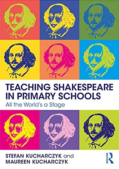 Teaching Shakespeare In Primary Schools: All The World's A Stage-..