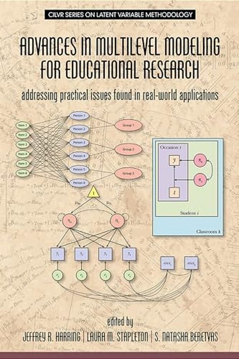 Advances In Multilevel Modeling For Educational Research: Addressing Practical Issues Found In Real-World Applications-..