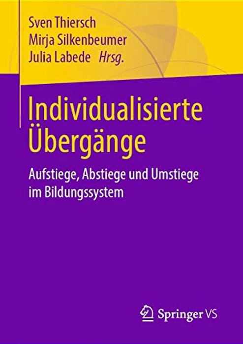 Individualisierte Übergänge: Aufstiege, Abstiege Und Umstiege Im Bildungssystem-..