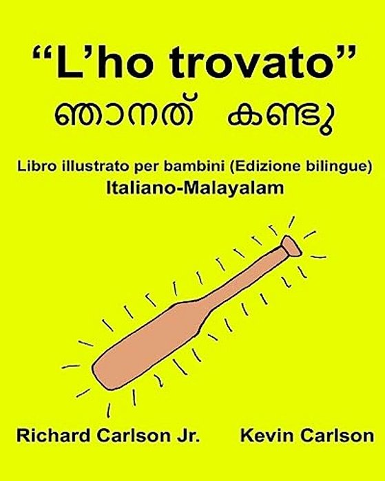 "L'Ho Trovato": Libro Illustrato Per Bambini Italiano-Malayalam (Edizione Bilingue)-..
