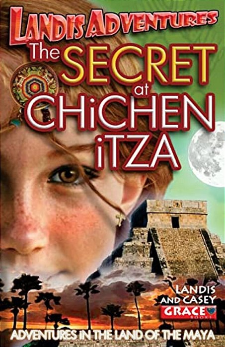 The Secret At Chichen Itza: Landis Adventures-..