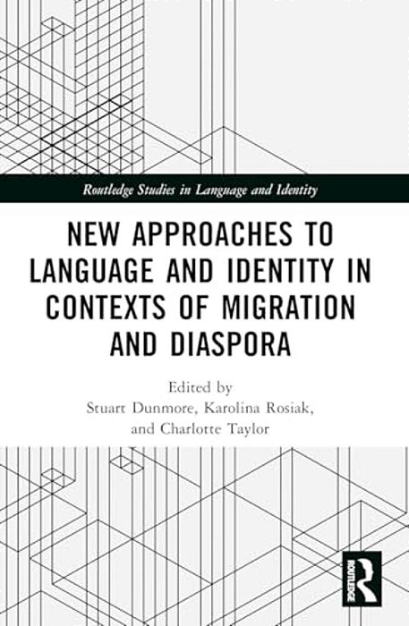 New Approaches To Language And Identity In Contexts Of Migration And Diaspora-..