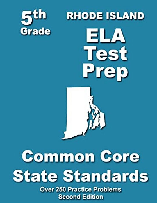 Rhode Island 5Th Grade Ela Test Prep: Common Core Learning Standards-..