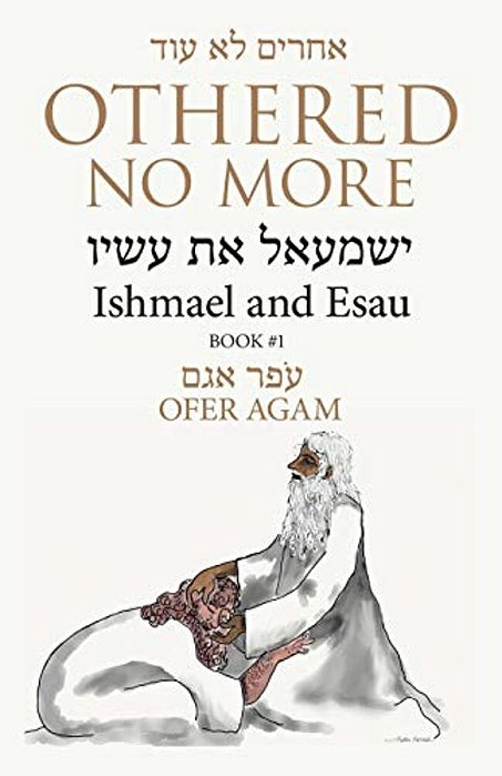 Othered No More: Ishmael And Esau-..
