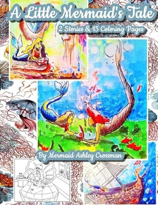 A Little Mermaids Tale: Two Short Stories And Coloring Pages-..