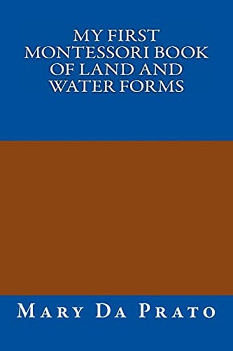 My First Montessori Book Of Land And Water Forms-..