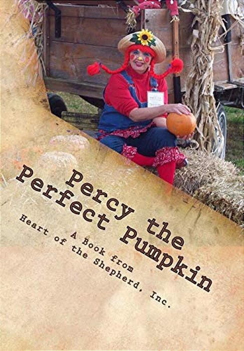 Percy The Perfect Pumpkin: A Harvest Parable-..