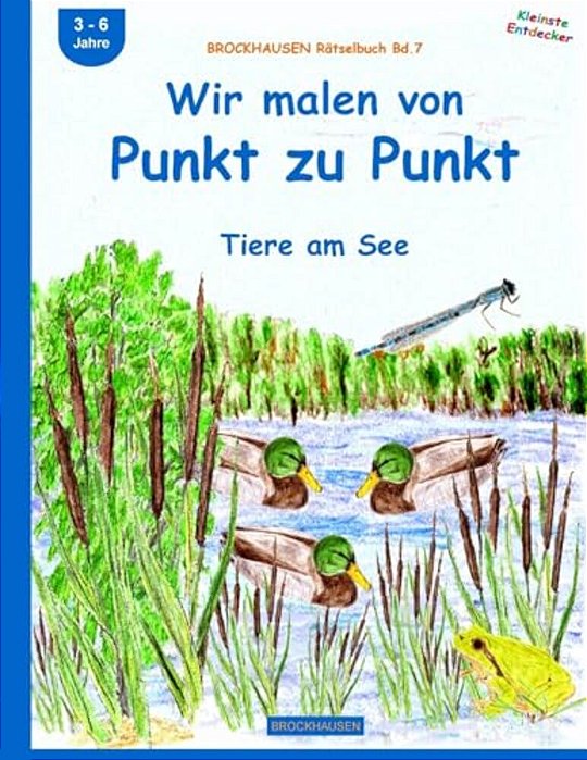 Brockhausen Rätselbuch Bd.7: Wir Malen Von Punkt Zu Punkt: Tiere Am See-..
