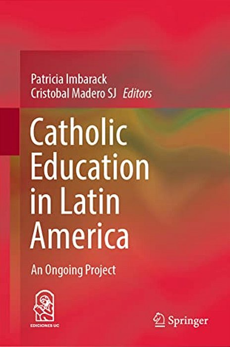 Catholic Education In Latin America: An Ongoing Project-..