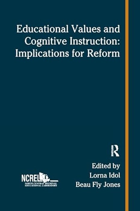 Educational Values And Cognitive Instruction: Implications For Reform-..