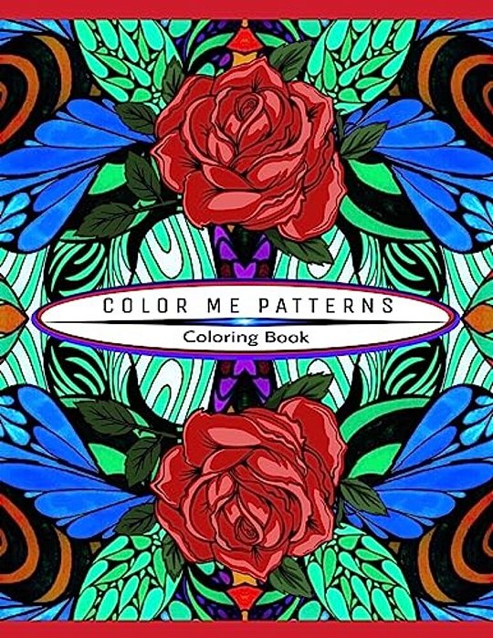 Color Me Patterns Coloring Book: 50 Templates To Color And Relax-..