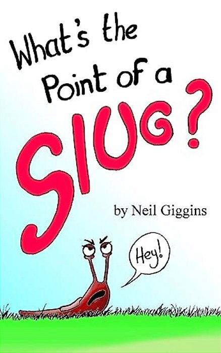 What's The Point Of A Slug?-..
