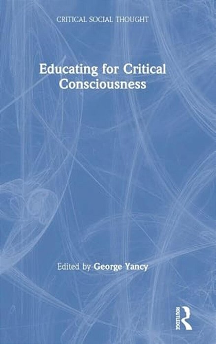 Educating For Critical Consciousness-..