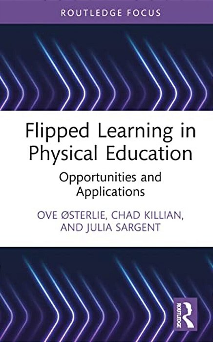 Flipped Learning In Physical Education: Opportunities And Applications-..