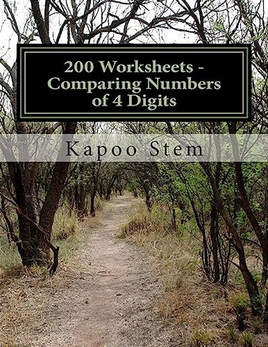 200 Worksheets - Comparing Numbers Of 4 Digits: Math Practice Workbook-..