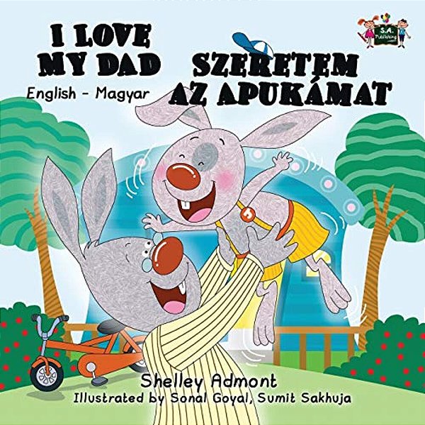 I Love My Dad Szeretem Az Apukamat: English Hungarian Bilingual Edition-..