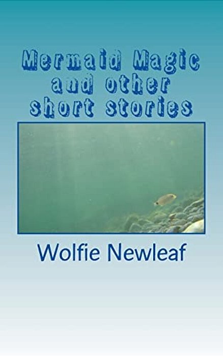 Mermaid Magic And Other Short Stories-..