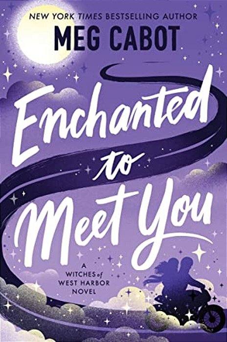 Enchanted To Meet You: A Witches Of West Harbor Novel-..