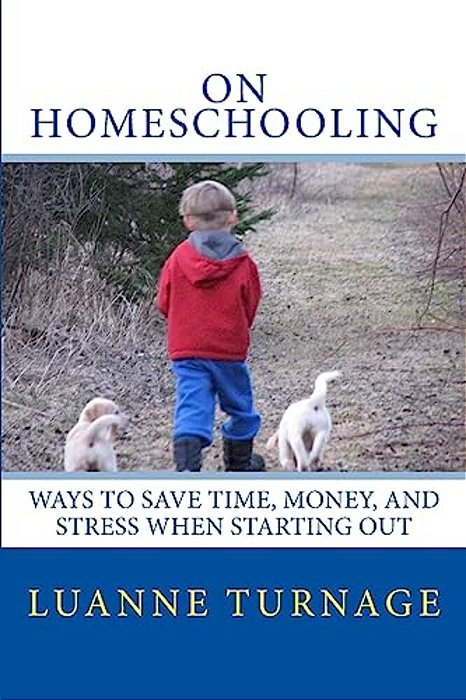 On Homeschooling: Ways To Save Time, Money, And Stress When Starting Out-..