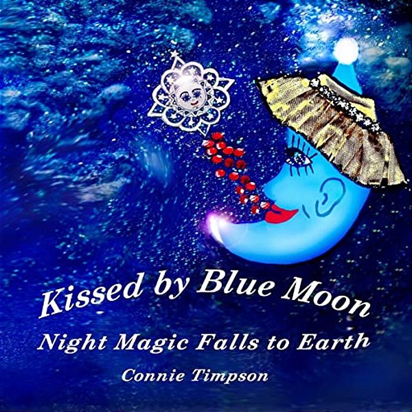 Kissed By Blue Moon: Night Magic Falls To Earth-..
