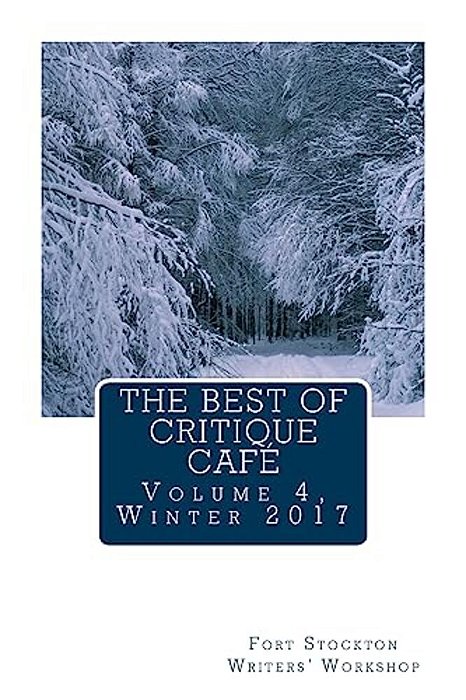 The Best Of Critique Cafe: Volume 4, Winter 2017-..