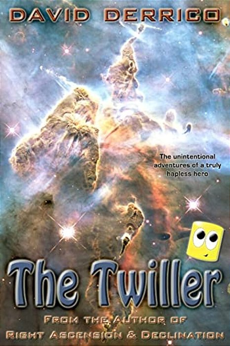 The Twiller: The Unintentional Adventures Of A Truly Hapless Hero-..