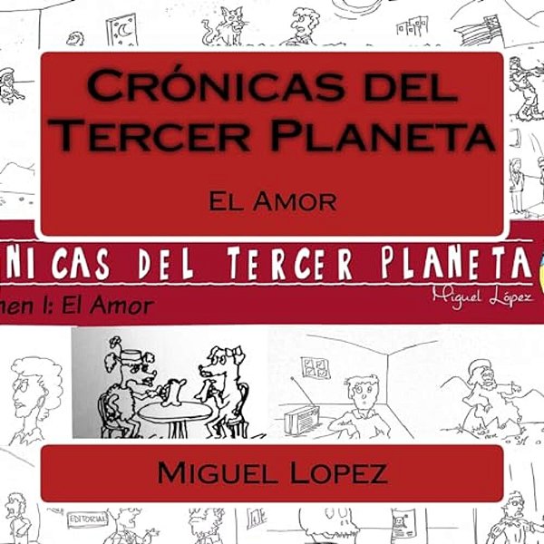 Cronicas Del Tercer Planeta: El Amor-..
