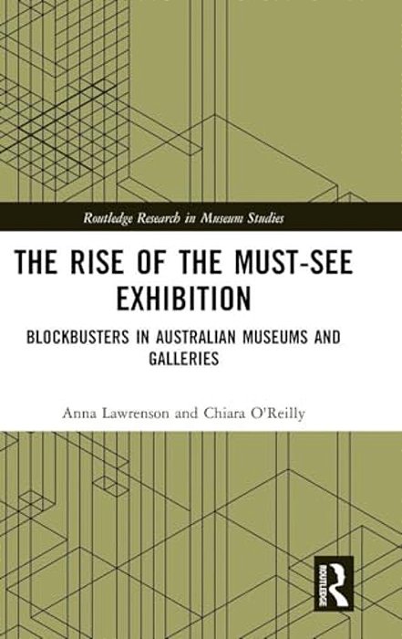 The Rise Of The Must-See Exhibition: Blockbusters In Australian Museums And Galleries-..