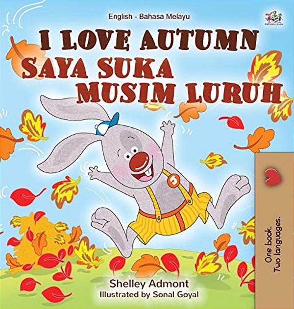 I Love Autumn (English Malay Bilingual Book For Children)-..