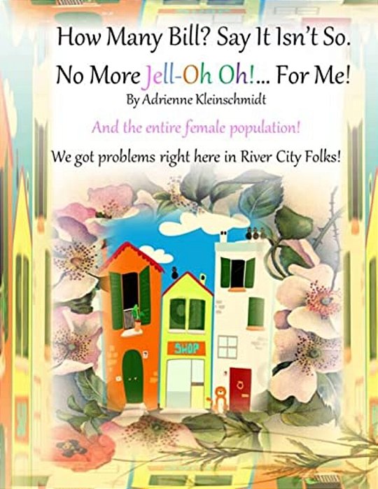 How Many Bill? Say It Isn't So! No More Jell-Oh Oh... For Me!-..