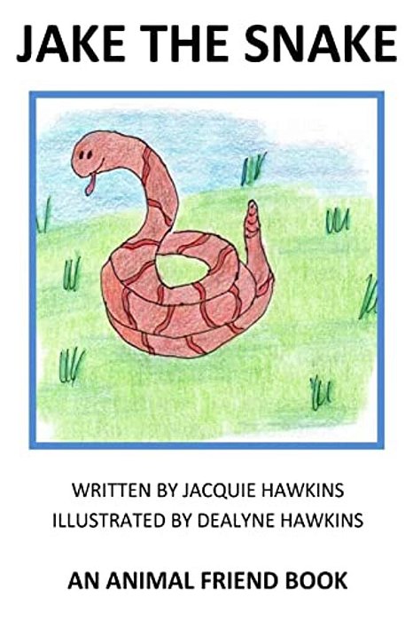 Jake The Snake: Jake The Snake Is An "Animal Friend" Book. Jake Is Not Happy That All He Can Do Is Hissss. He Tries To Make The Sounds-..