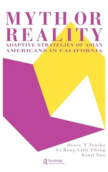 Myth Or Reality?: Adaptive Strategies Of Asian Americans In California-..
