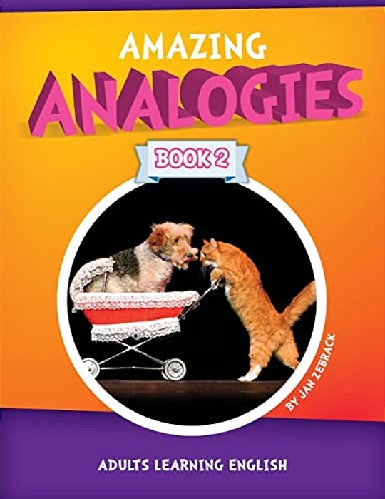 Amazing Analogies Book 2: Adults Learning English-..