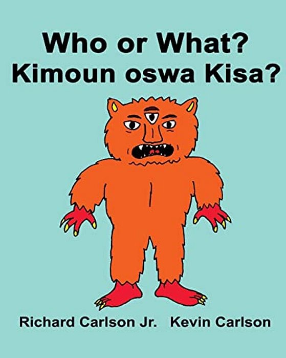 Who Or What? Kimoun Oswa Kisa?: Children's Picture Book English-Haitian Creole (Bilingual Edition)-..