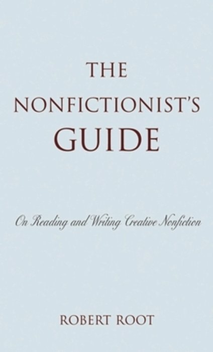 Nonfictionist's Guide: On Reading And Writing Creative Nonfiction-..