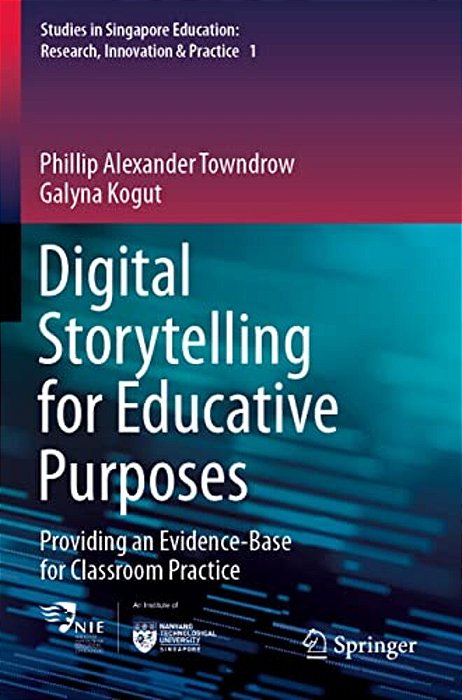 Digital Storytelling For Educative Purposes: Providing An Evidence-Base For Classroom Practice-..