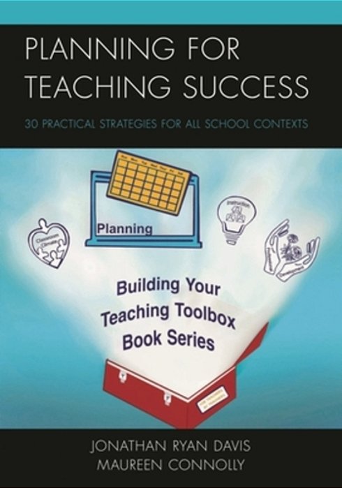 Planning For Teaching Success: 30 Practical Strategies For All School Contexts-..