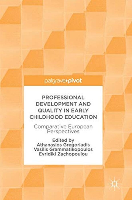 Professional Development And Quality In Early Childhood Education: Comparative European Perspectives-..