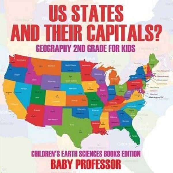 US States And Their Capitals: Geography 2ND Grade For Kids Children's Earth Sciences Books Edition-..